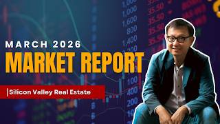 Silicon Valley Market Update — What Buyers and Sellers Need to Know in March 2026