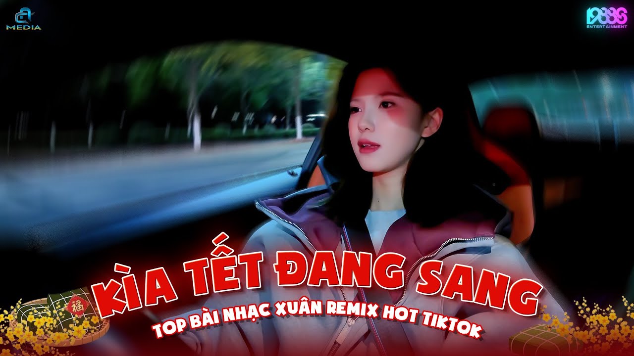 Kìa Tết Đang Sang Remix - Tết Này Kết Đôi Remix - Tết Bình An Remix - Nhạc Tết 2025 Remix Tiktok