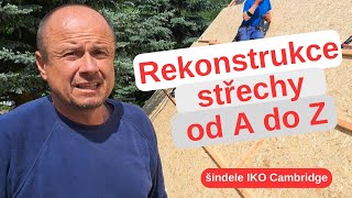 Rekonstrukce střechy od A do Z šindelem IKO Cambridge