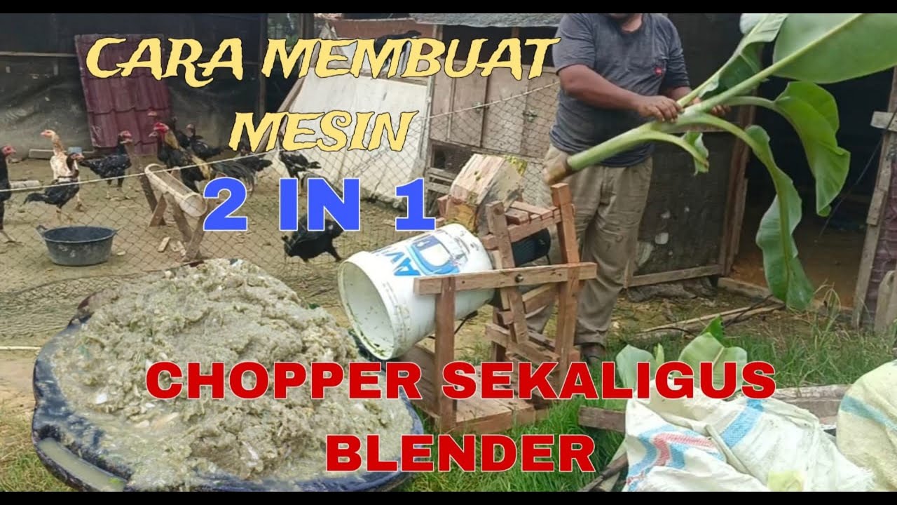 CARA MEMBUAT MESIN 2 IN 1 CHOPPER SEKALIGUS BLENDER l PAKAN FERMENTASI DARI SAYURAN