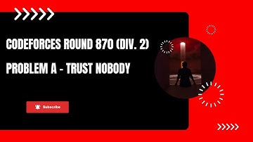 Problem A - Trust Nobody | Codeforces Round 870 (Div. 2) | (Bengali Explanation)