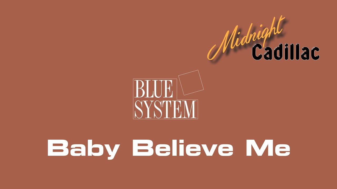 BLUE SYSTEM Baby Believe Me