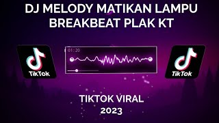DJ MELODY MATIKAN LAMPU BREAKBEAT PLAK KT - SLOWED AND REVERB INDO REMIX
