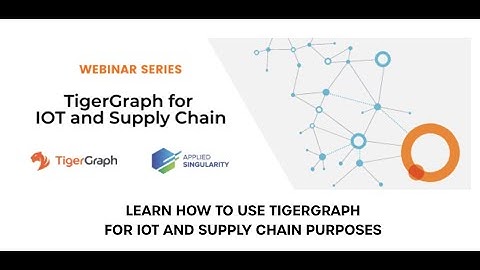 Learn How To Use TigerGraph For IOT with Applied Singularity