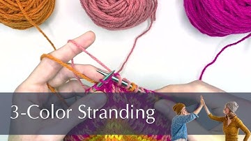 Three Colors Stranded Knitting: Stranding Colorwork with Two Hands