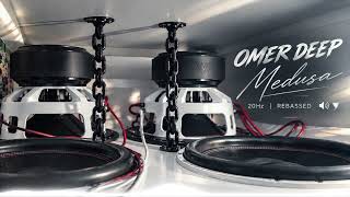 Omer Deep - Medusa (Rebassed) [20Hz]