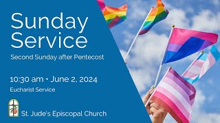 Second Sunday after Pentecost - Holy Eucharist, Jun 02, 2024, 10:30 AM