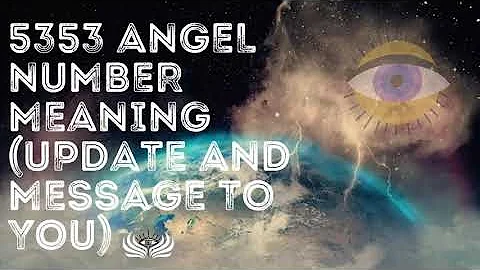 5353 Angel Number Meaning 🌓 (update and message to you)