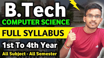 B.Tech CSE All Subjects Syllabus 1st Year to 4th Year || Btech Computer Science Full Syllabus
