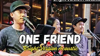 One Friend Cover By Jay Of Bright Version Acoustic