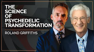 The Science of the Psychedelic Transformation | Roland Griffiths Jordan B Peterson