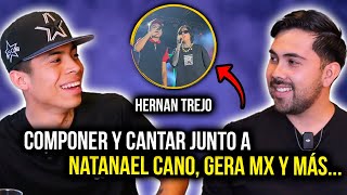 Componer Y Cantar Junto Natanael Cano Y Otros Artistas Ep 39 Ft Hernan Trejo