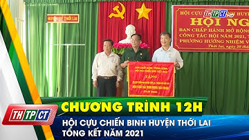 Hội Cựu chiến binh huyện Thới Lai tổng kết năm 2021 | Cần Thơ TV