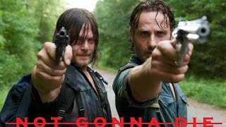 Daryl & Rick | Not Gonna Die