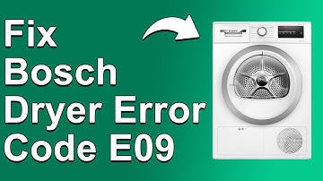 How To Fix The Bosch Dryer Error Code E09 - Meaning, Causes, & Solutions (Swiftly Fixed!)