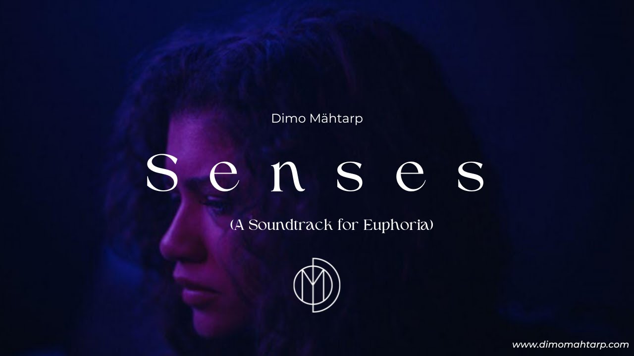 SENSES - IF I MADE A SOUNDTRACK FOR EUPHORIA - YouTube