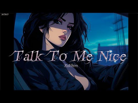 Rakhim - Talk To Me Nice lyrics - текст