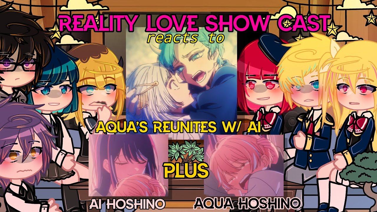 Reality Love Show Cast React ( +Kana, Ruby, Taiki & Melt ) || ✧Oshi No Ko✧ [ Part 4 ]