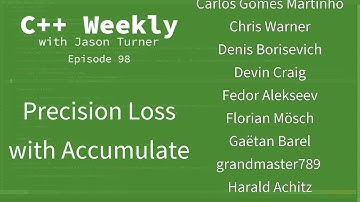 C++ Weekly - Ep 98 - Precision Loss with Accumulate