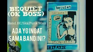Bequiet - Ok Boss Jakarta Hcskapunk 90S