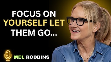 Focus On Yourself, Not Them | Mel Robbins’ Most Powerful Speech on Self-Growth