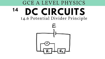 GCE A Level Physics | Potential Divider Principle (DC Circuits Chapter)