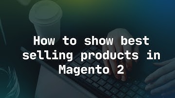 How to show best selling products in Magento 2 | How to display best seller products in Magento 2