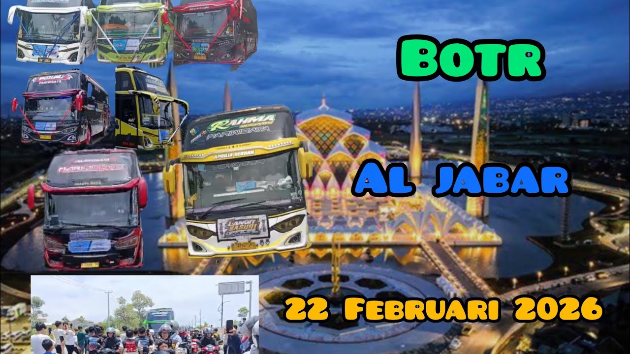 TRIP BOTR AL JABAR 22 FEBRUARI, KEDATANGAN BANYAK BUS ARTIS!! #rahmanursyifa #mariobros #maudi #fyp 