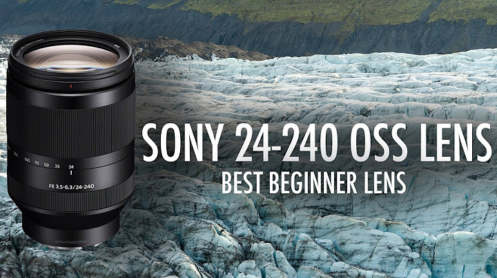 Đánh giá lens sony 24 240 năm 2024