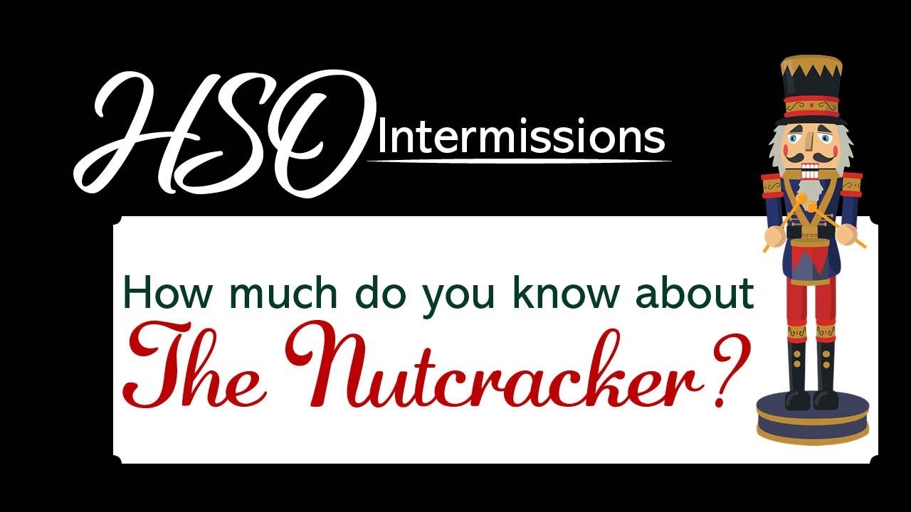 HSO Intermissions Nutcracker Quiz YouTube