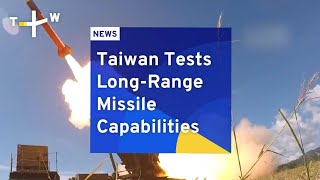 Taiwan Tests Long-Range Missile Capabilities | TaiwanPlus News