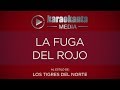 Karaokanta - Los Tigres del Norte - La fuga del rojo