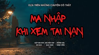 [TẬP 72] 6 truyện ma có thật: Ma nhập khi xem tai nạn | Bí ẩn Radio | MC Tả Từ