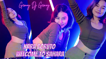 KARA BORUTO x WELCOME TO SAHARA DJ JEDUG JEDUG | GEMOY DJ GEMOY