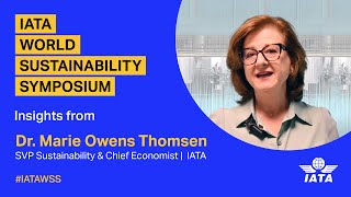 Insights from Dr. Marie Owens Thomsen, IATAs SVP Sustainability & Chief Economist - IATA WSS 2025 @IATAtv