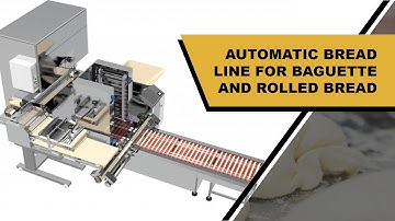 AUTOMATIC BREAD LINE FOR BAGUETTE AND ALL KINDS OF ROLLED BREAD