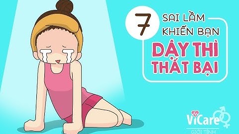 7 Lí Do Khiến Bạn Dậy Thì Thất Bại - ViCare