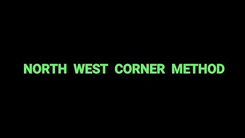 12-BM-LESSON-10 - NORTH WEST CORNER RULE