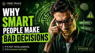 Why Smart People Make Bad Decisions: The Psychology Behind Costly Mistakes