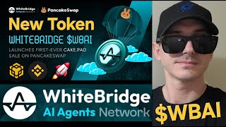 $WBAI - WHITEBRIDGE AI AGENTS NETWORK TOKEN CRYPTO COIN HOW TO BUY WBAI TGE BNB BSC PANCAKESWAP NEW