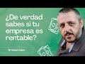 Cómo SABER si tu EMPRESA es RENTABLE