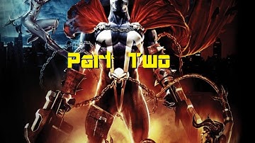 Spawn Armageddon Part 2