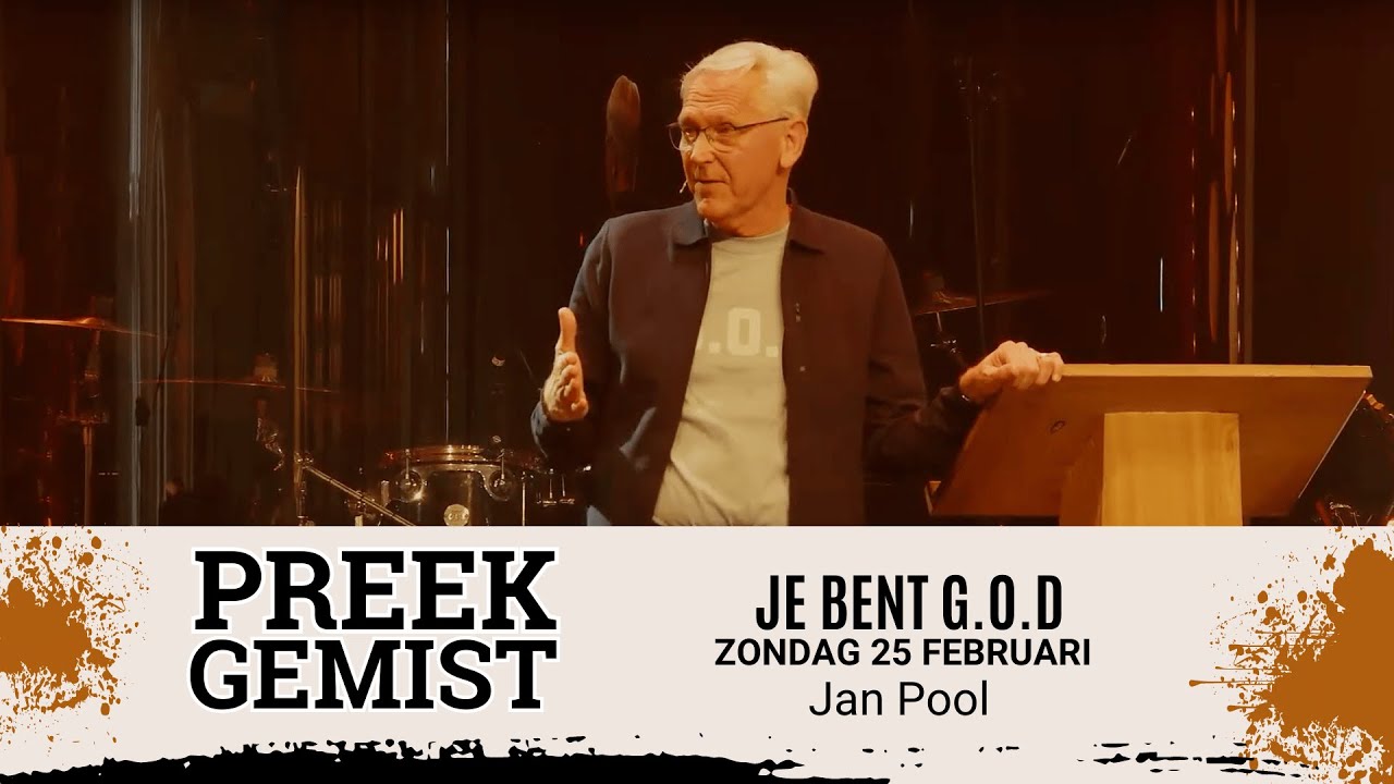 25 FEB - PREEK GEMIST | Je bent G.O.D | Jan Pool - YouTube