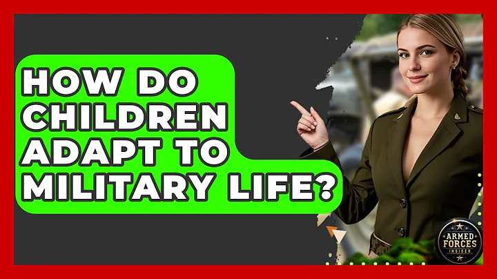 How Do Children Adapt to Military Life? | Armed Forces Insider