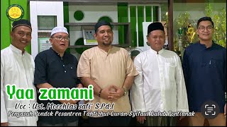 “Yaa Zamani” (Voc : Ust. Moechlas Safi’ S.Pd.l ) pengasuh PPTQ Syifaul Qulub Pontianak