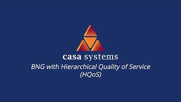 Casa Systems vBNG with Hierarchical Quality of Service HD1080