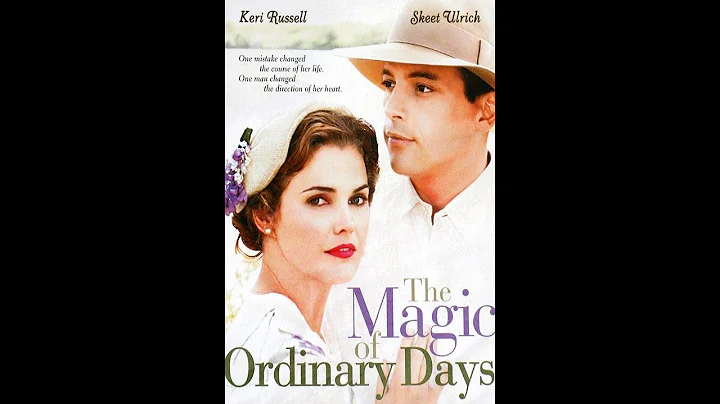 The Magic Of Ordinary Days (2005) - Keri Russel an...