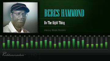 Beres Hammond - Do The Right Thing (Heavy Rock Riddim) [HD]