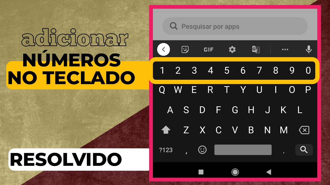 COMO COLOCAR NÚMEROS NO TECLADO DO CELULAR - YouTube