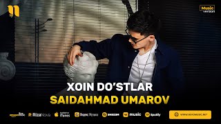 Saidahmad Umarov - Xoin do'stlar (audio 2023)